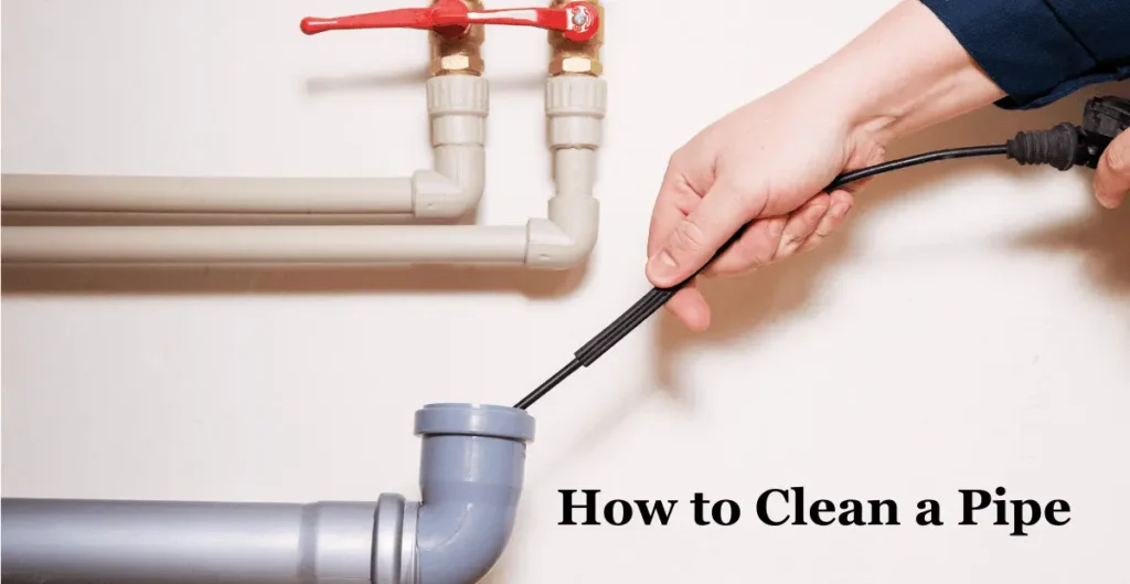 how to clean a pipe