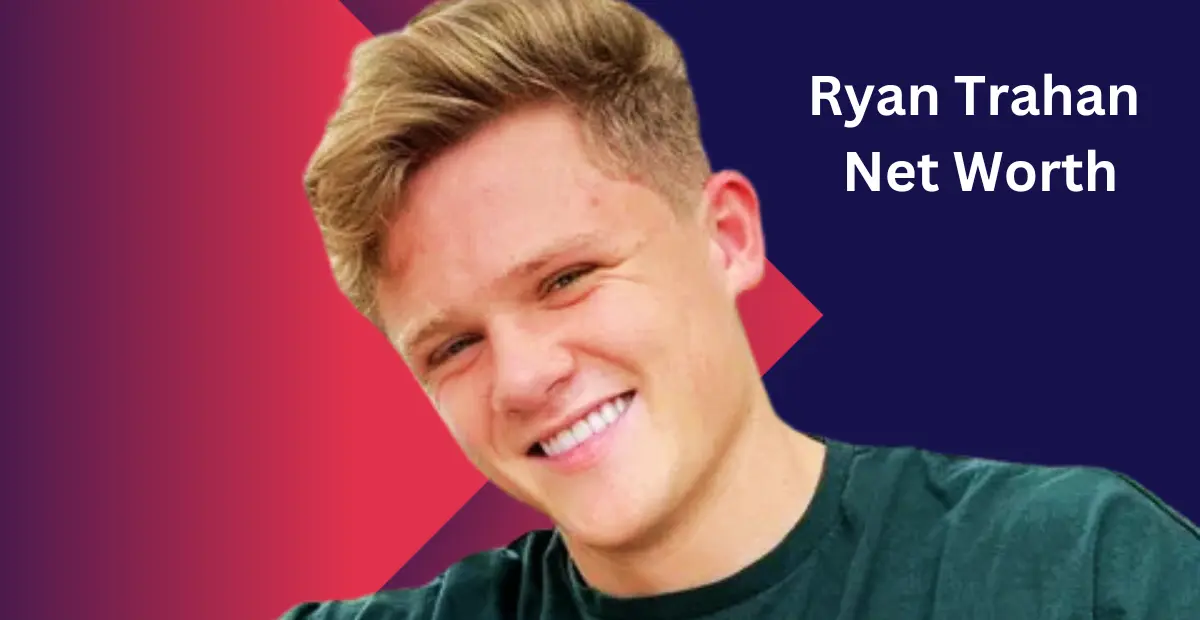 ryan trahan net worth