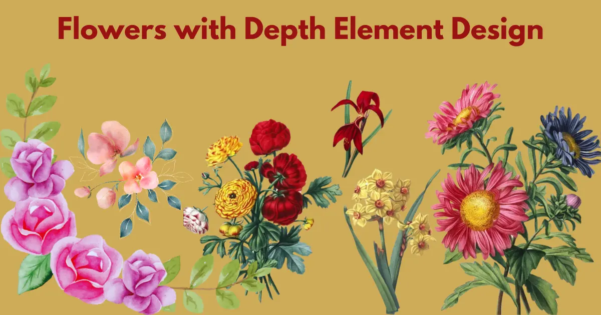 flowers with depth element design